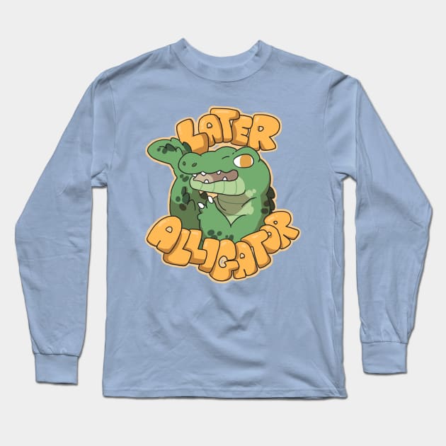 Later Alligator Long Sleeve T-Shirt by goccart